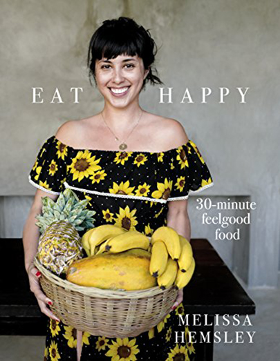 Eat Happy: 30-minute Feelgood Food | Melissa Hemsley