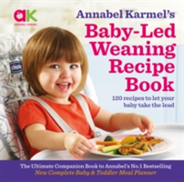 Annabel Karmel\'s Baby-Led Weaning Recipe Book | Annabel Karmel