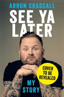 See Ya Later | Arron Crascall