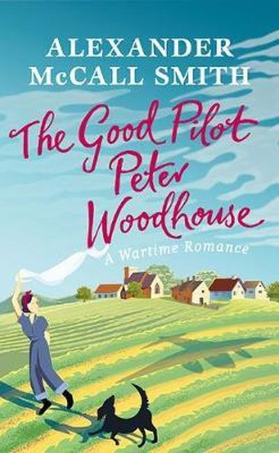 The Good Pilot, Peter Woodhouse | Alexander McCall Smith