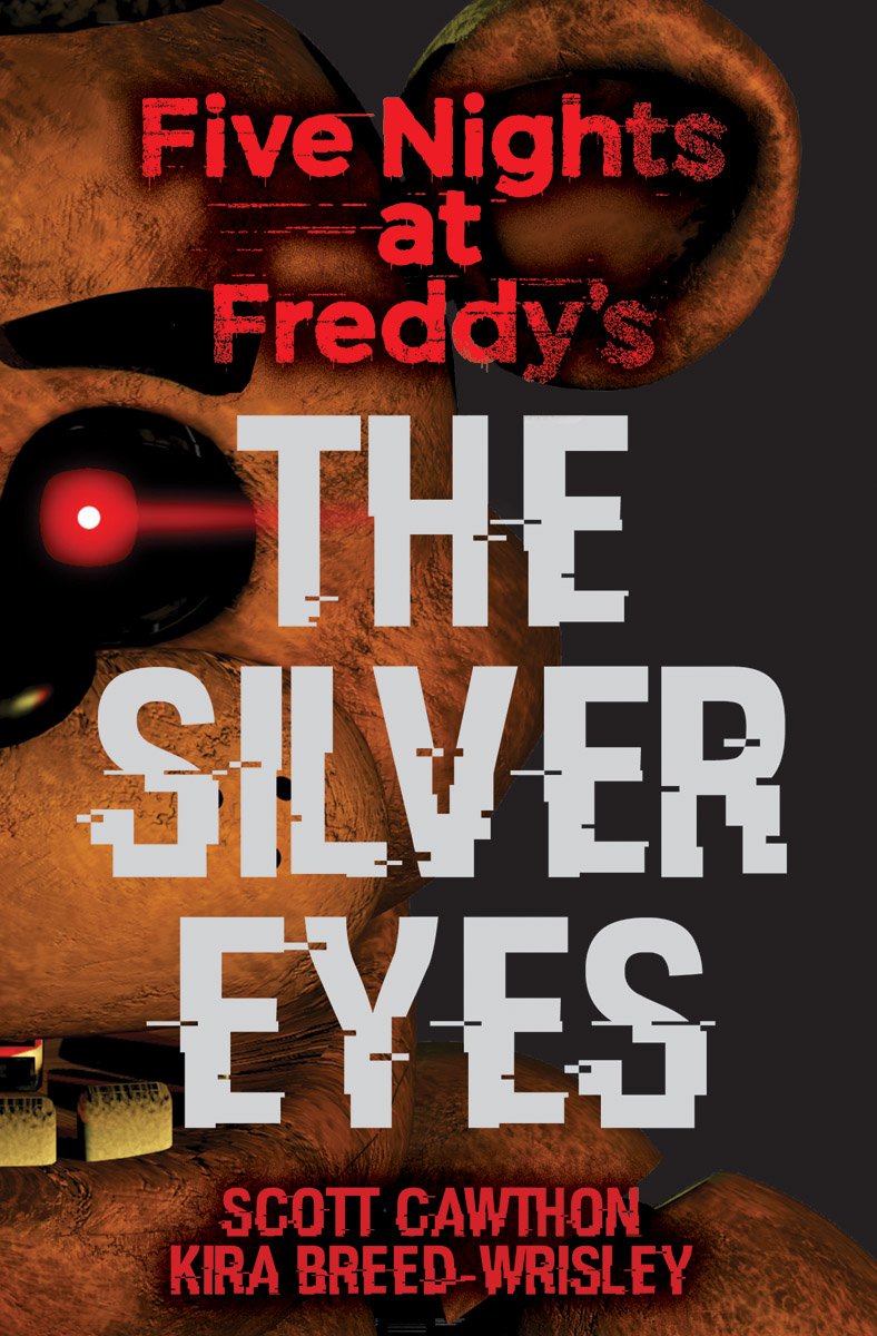 Five Nights at Freddy\'s: The Silver Eyes | Scott Cawthon, Kira Breed-Wrisley