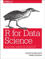 R for Data Science | Garrett Grolemund, Hadley Wickham