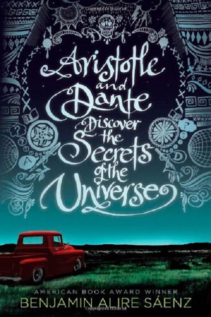 Aristotle and Dante Discover the Secrets of the Universe | Benjamin Alire Saenz