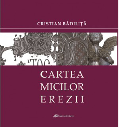 Cartea micilor erezii | Cristian Badilita