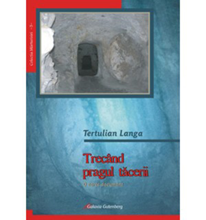 Trecand pragul tacerii | Tertulian Langa