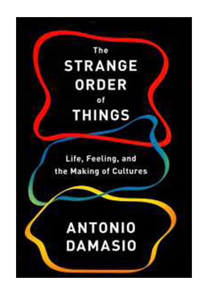 The Strange Order of Things | Antonio Damasio