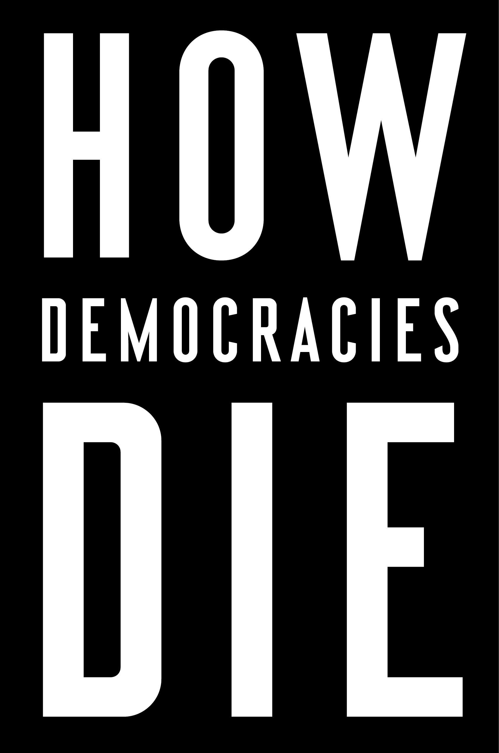 How Democracies Die | Levitsky Steven