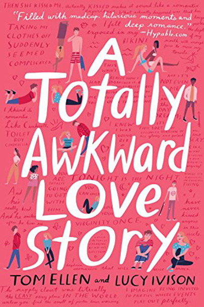 A Totally Awkward Love Story | Tom Ellen, Lucy Ivison