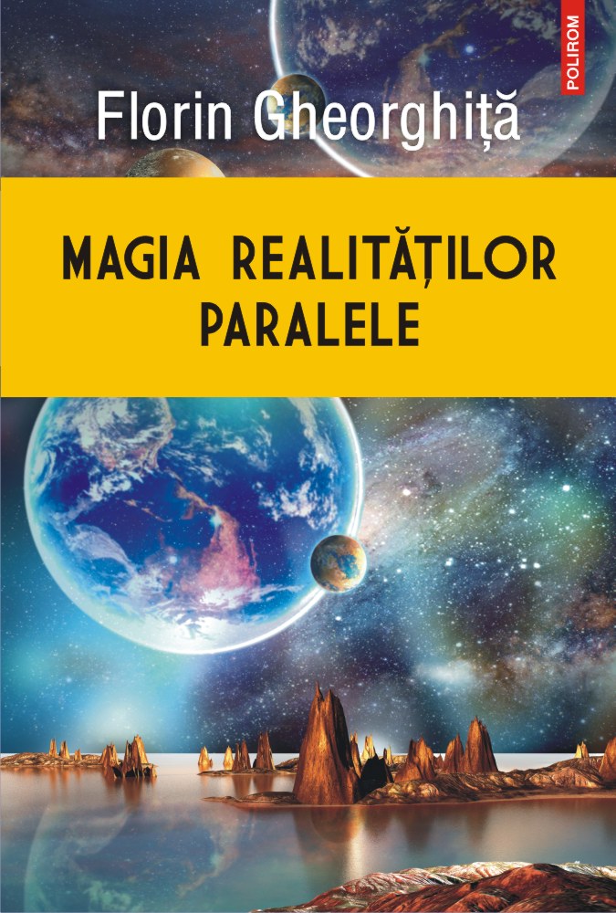 Magia realitatilor paralele | Florin Gheorghita