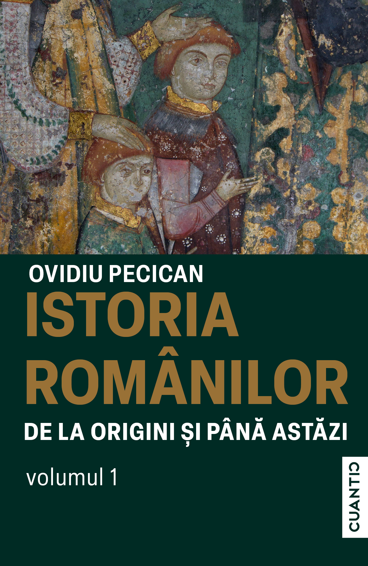 Istoria romanilor de la origini si pana astazi. Volumul I | Ovidiu Pecican