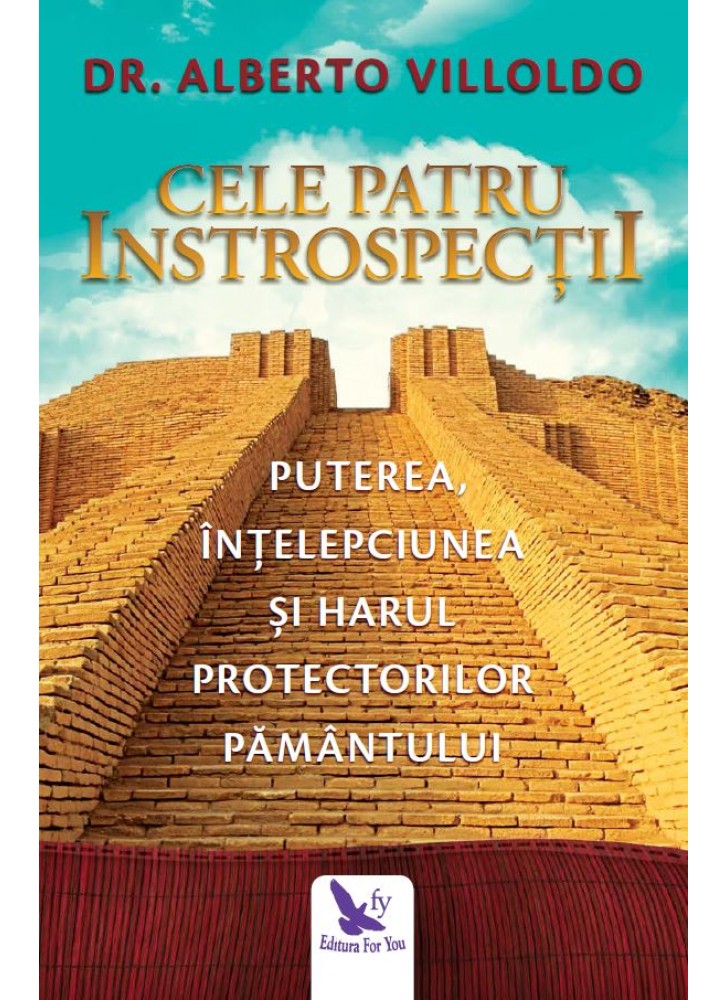 Cele patru introspectii | Alberto Villoldo