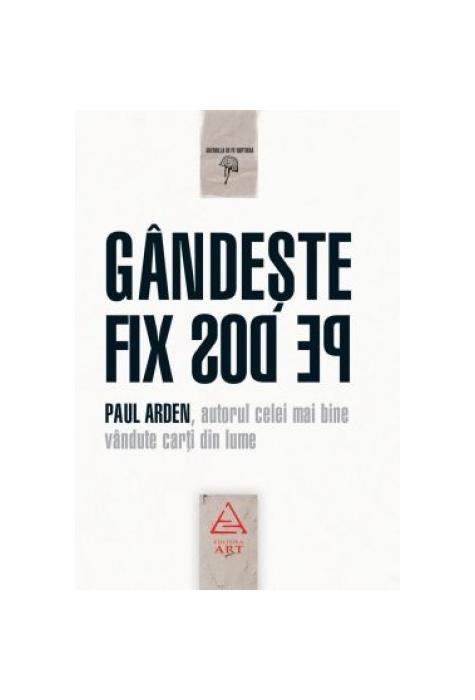 Gandeste fix pe dos! | Paul Arden