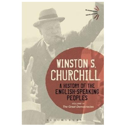 A History of the English - Speaking Peoples Vol. 4 | Sir Winston S. Churchill