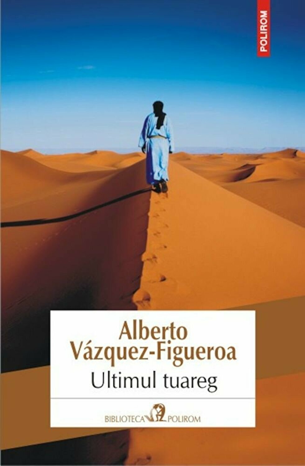 Ultimul tuareg | Alberto Vazquez-Figueroa