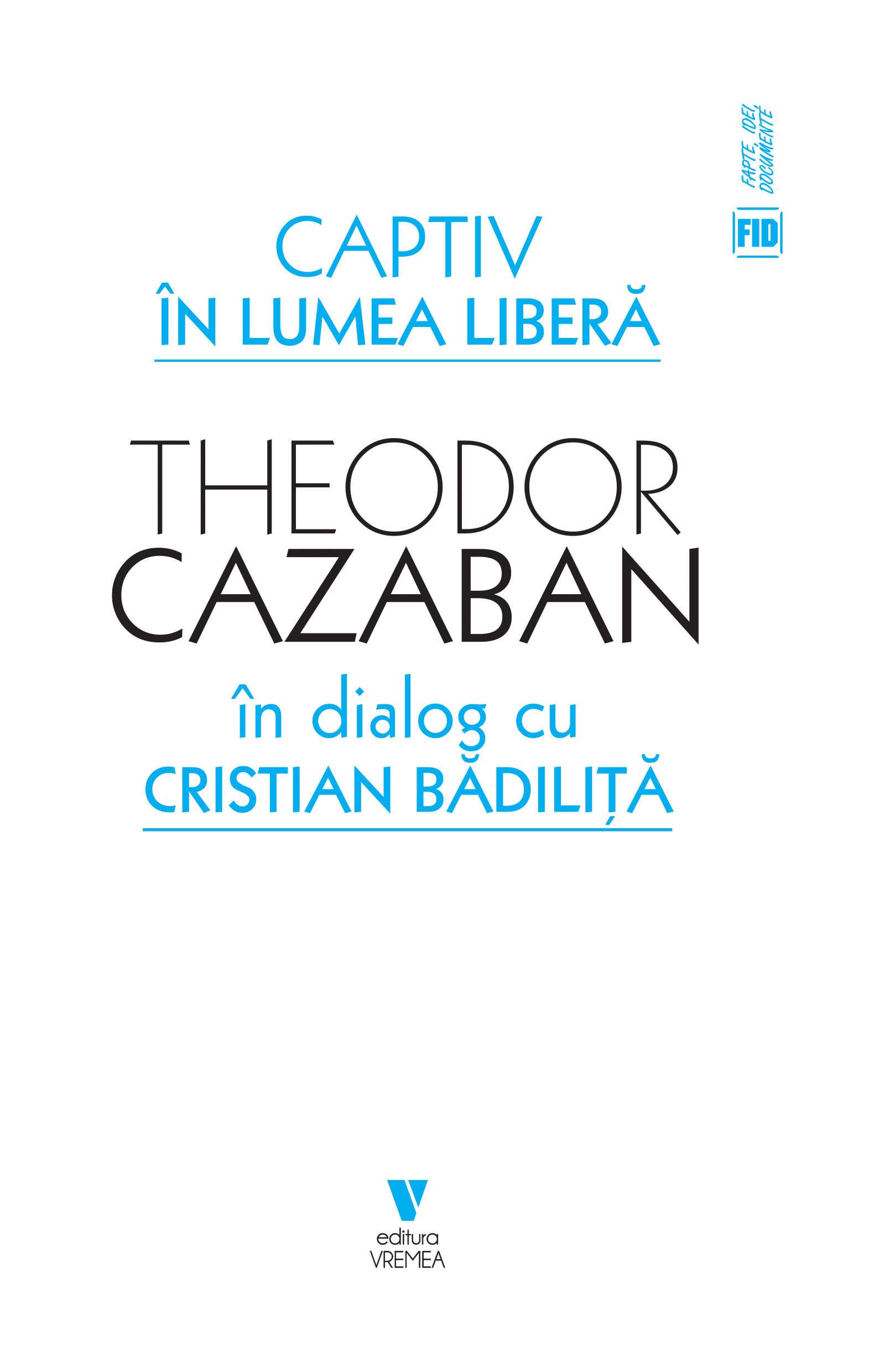 Captiv in lumea libera