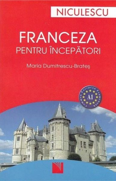 Franceza pentru incepatori (A1) | Maria Dumitrescu-Brates