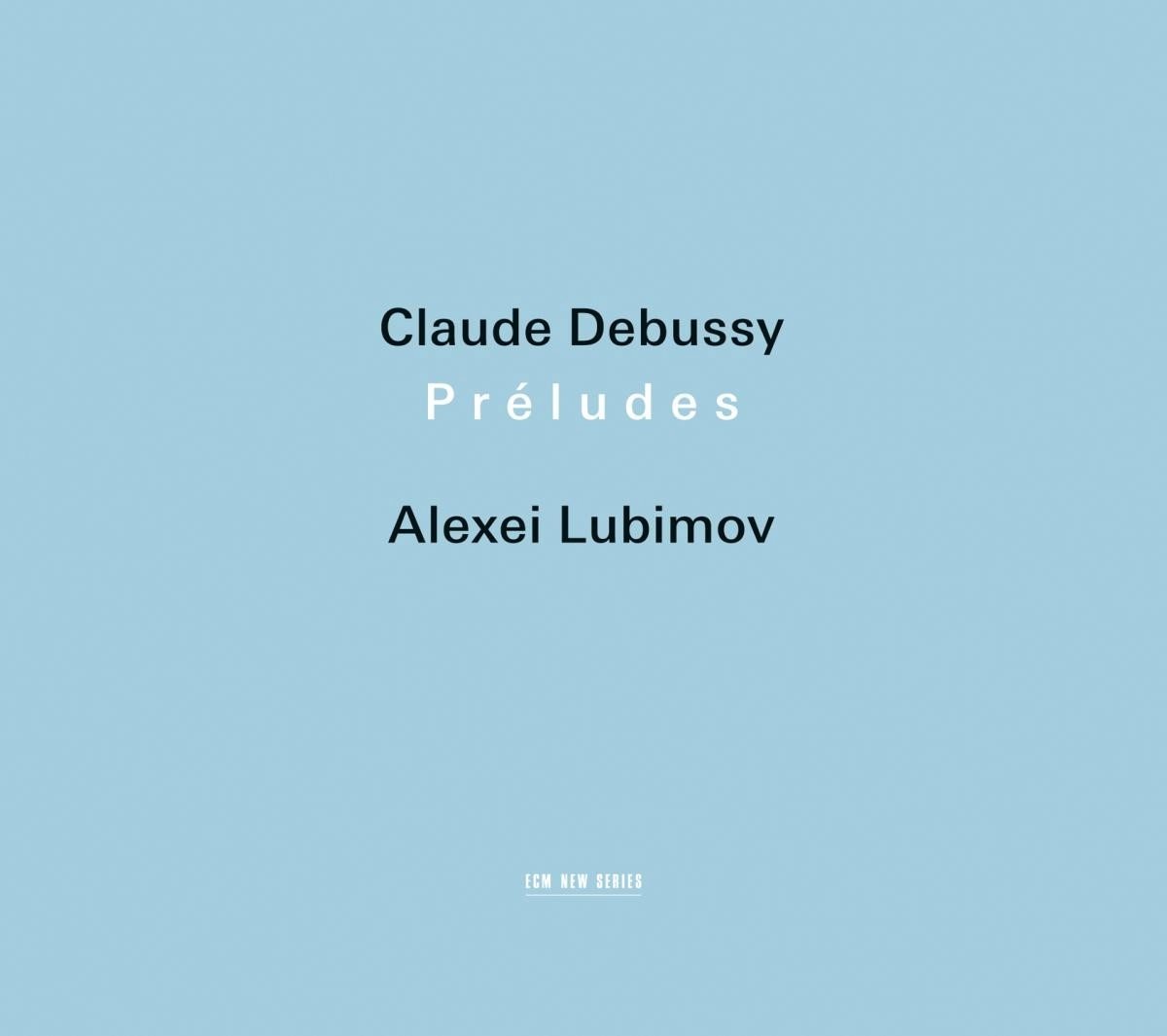 Debussy: Preludes | Alexei Lubimov, Claude Debussy