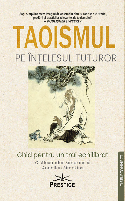 Taoismul pe intelesul tuturor | C. Alexander Simpkins, Annellen Simpkins