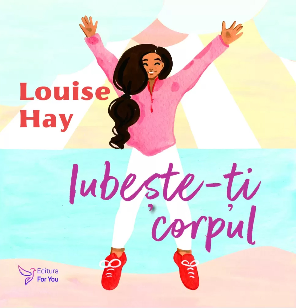Iubeste-ti corpul | Louise Hay