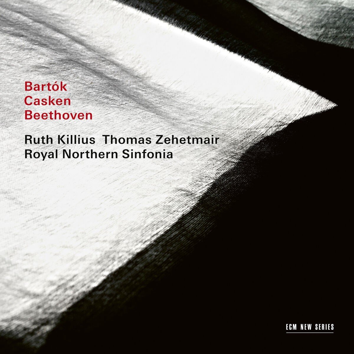 Bartok. Casken. Beethoven | Ruth Killius, Thomas Zehetmair, Royal Northern Sinfonia