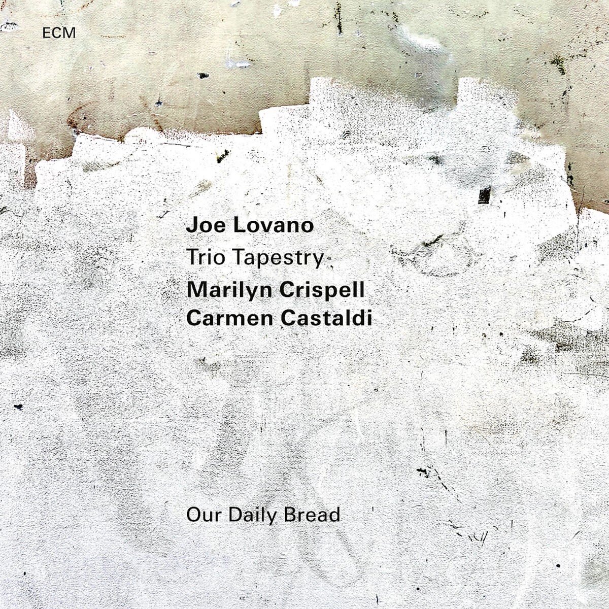 Our Daily Bread | Joe Lovano, Marilyn Crispell, Carmen Castaldi