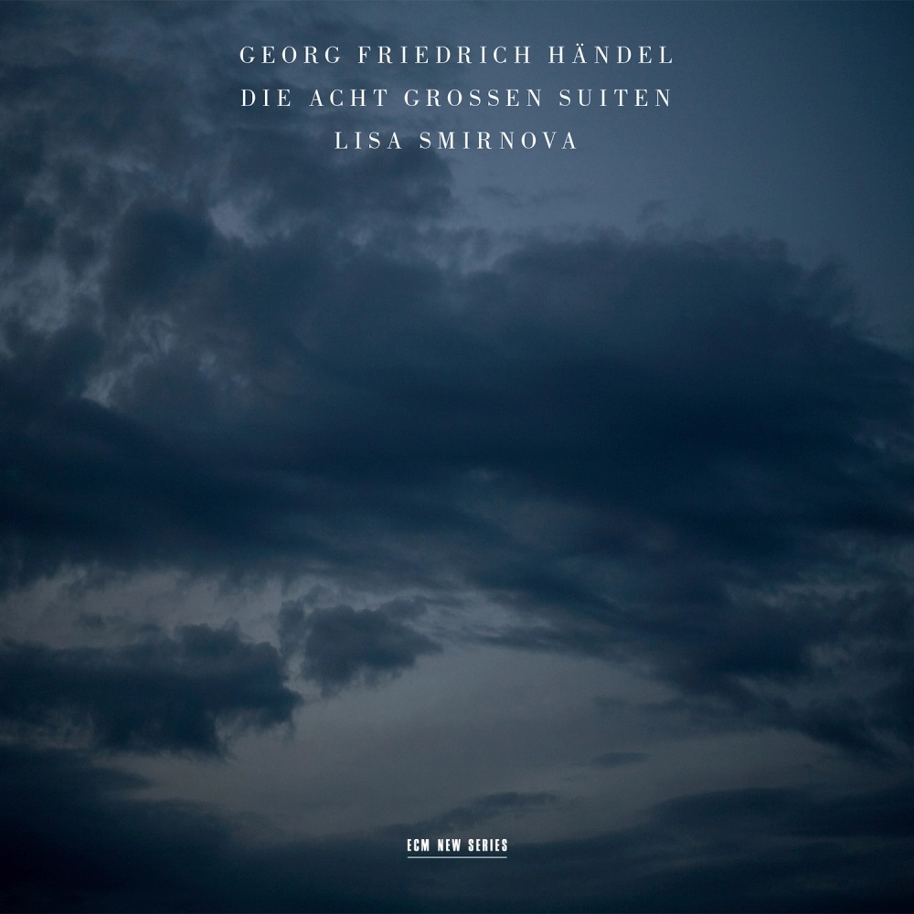 Die Acht Grossen Suiten | Georg Friedrich Handel, Lisa Smirnova