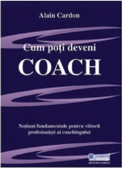 Cum poti deveni Coach | Alain Cardon
