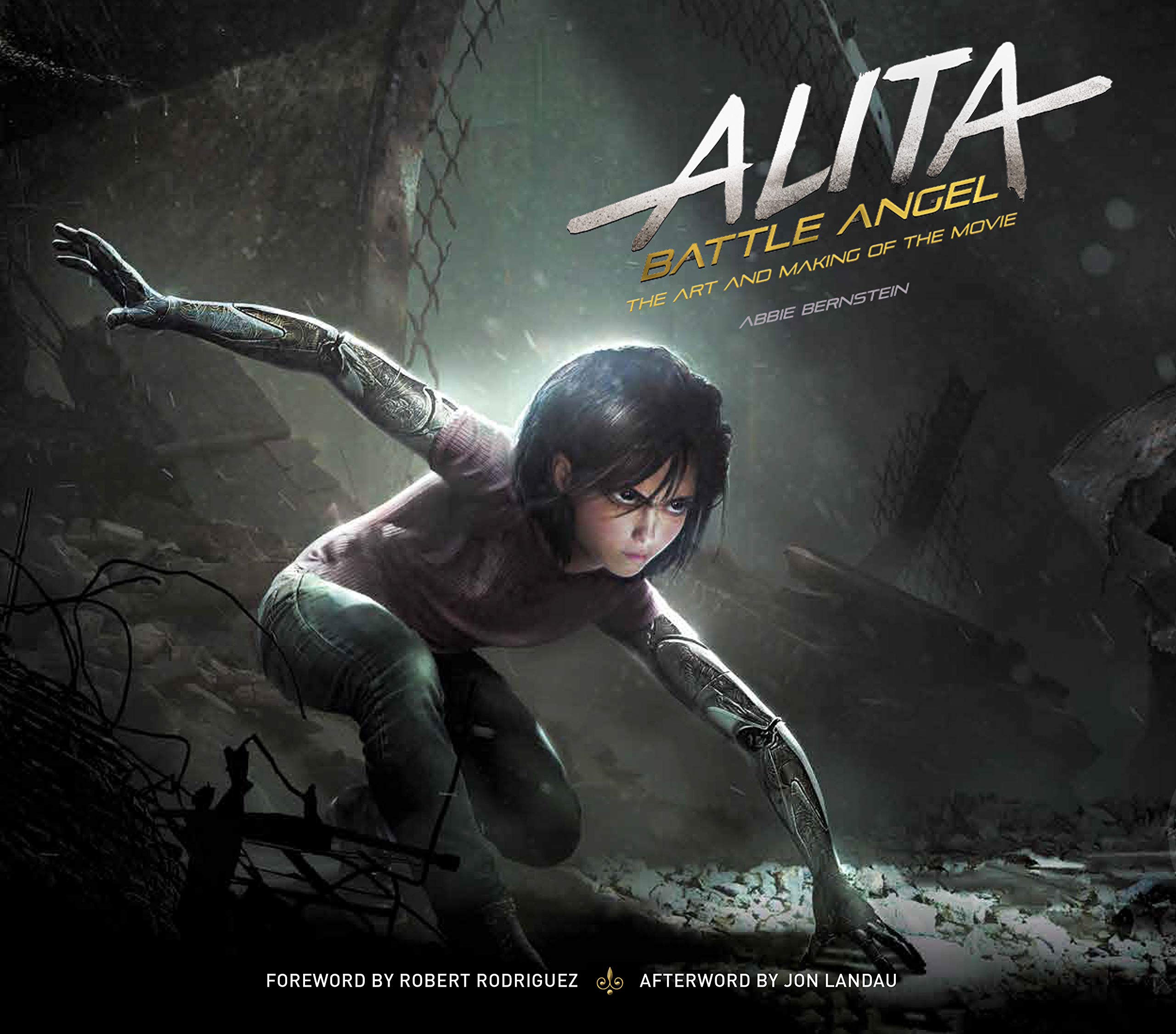 Alita: Battle Angel - The Art and Making of the Movie | Abbie Bernstein