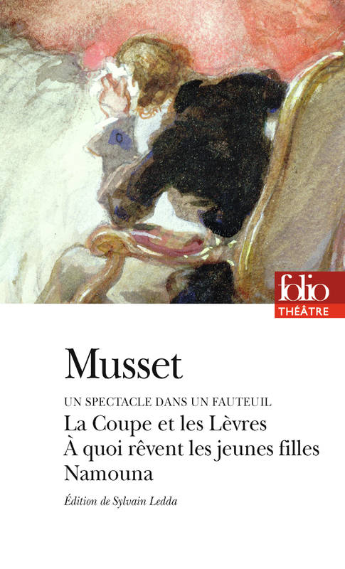 Vezi detalii pentru Un spectacle dans un fauteuil (1832) - La coupe et les Levres ; A quoi revent les jeunes filles ; Namouna | Alfred De Musset