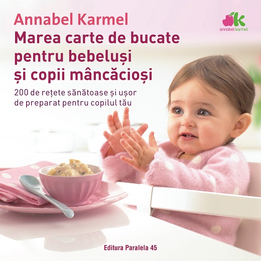 Marea carte de bucate pentru bebelusi si copii mancaciosi | Annabel Karmel carturesti.ro imagine 2022