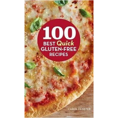 100 Best Quick Gluten-Free Recipes | Carol Fenster