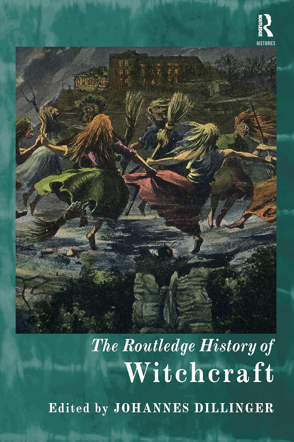 The Routledge History of Witchcraft | Johannes Dillinger