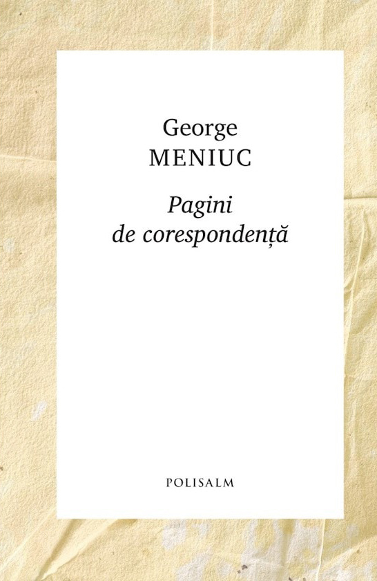 Pagini de corespondenta | George Meniuc