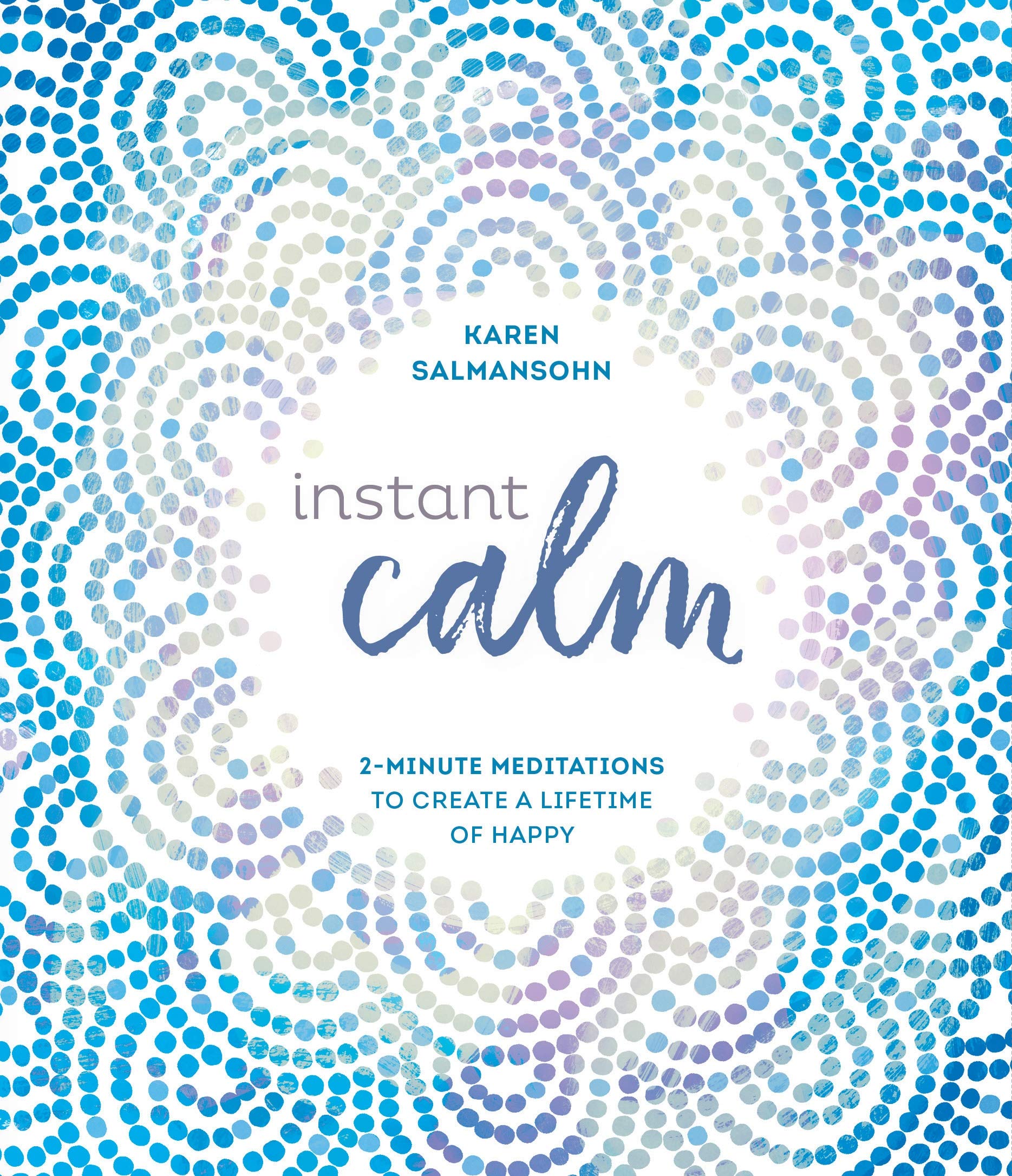 Instant Calm | Karen Salmansohn