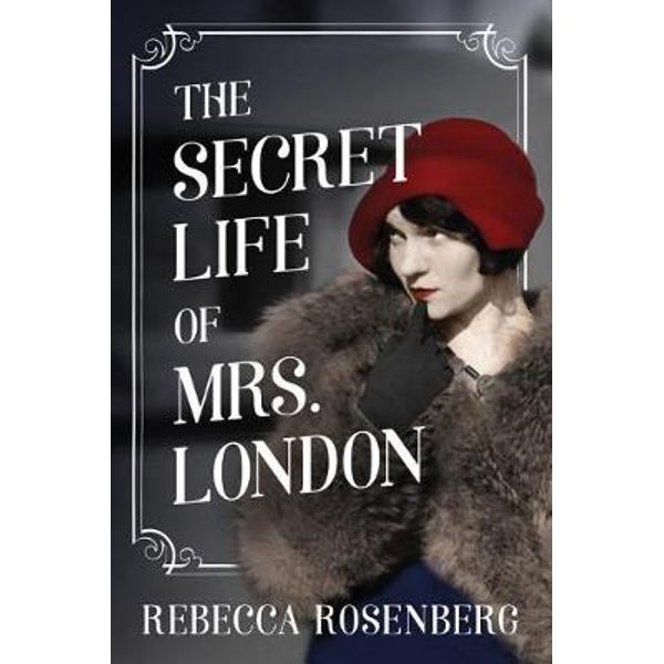 Secret Life of Mrs. London | Rebecca Rosenberg