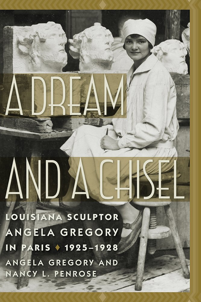 Dream and a Chisel | Angela Gregory, Nancy L. Penrose