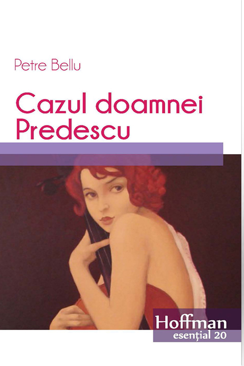 Cazul doamnei Predescu | Petre Bellu carturesti.ro Carte
