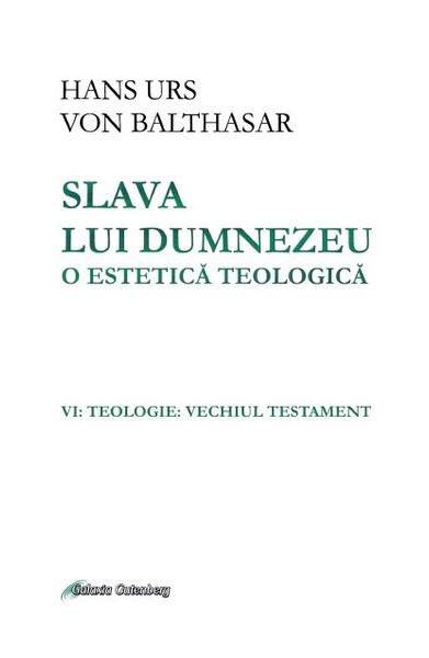 Slava lui Dumnezeu: o estetica teologica | Hans Urs von Balthasar