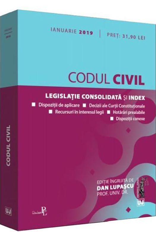 Codul Civil. Ianuarie 2019 | Dan Lupascu