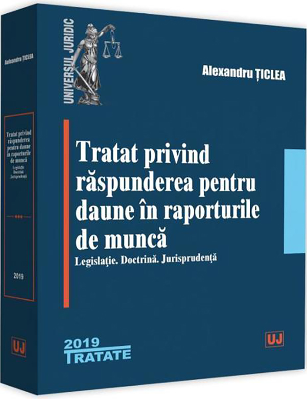 Tratat privind raspunderea pentru daune in raporturile de munca | Alexandru Ticlea carturesti.ro poza bestsellers.ro