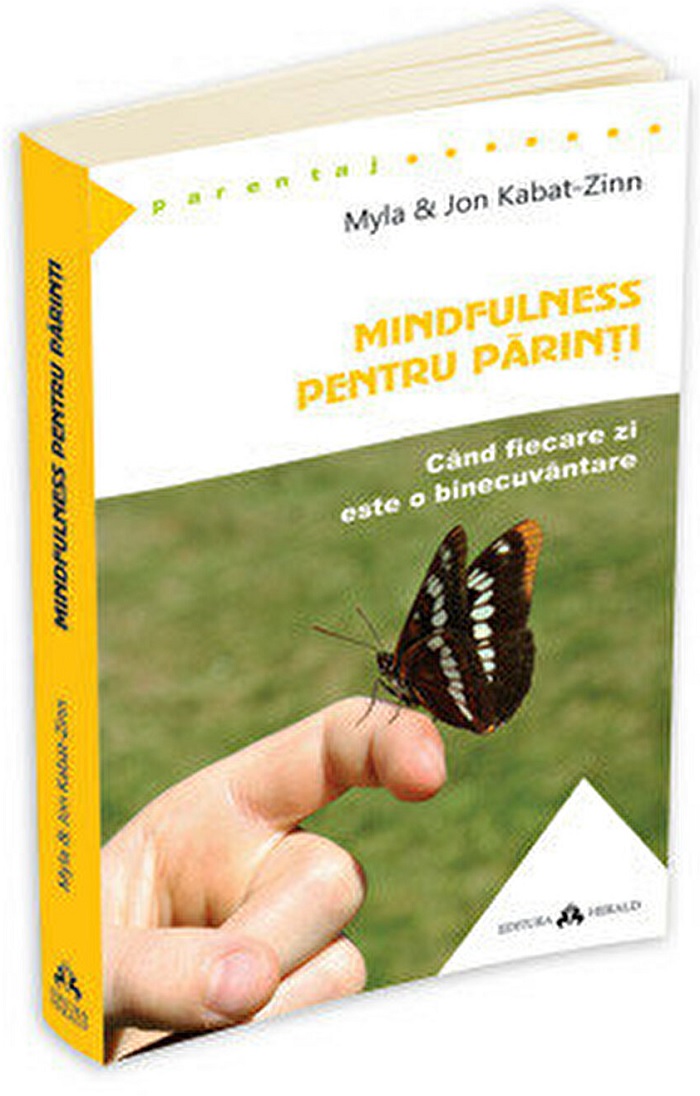 Mindfulness pentru parinti | Jon Kabat-Zinn, Myla kabat – zinn De La Carturesti Carti Dezvoltare Personala 2023-09-26 3