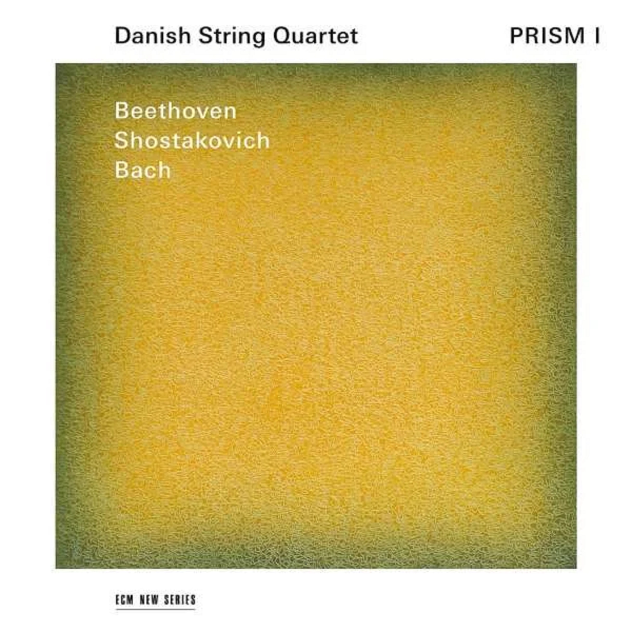 Prism I: Beethoven. Shostakovich. Bach | Danish String Quartet