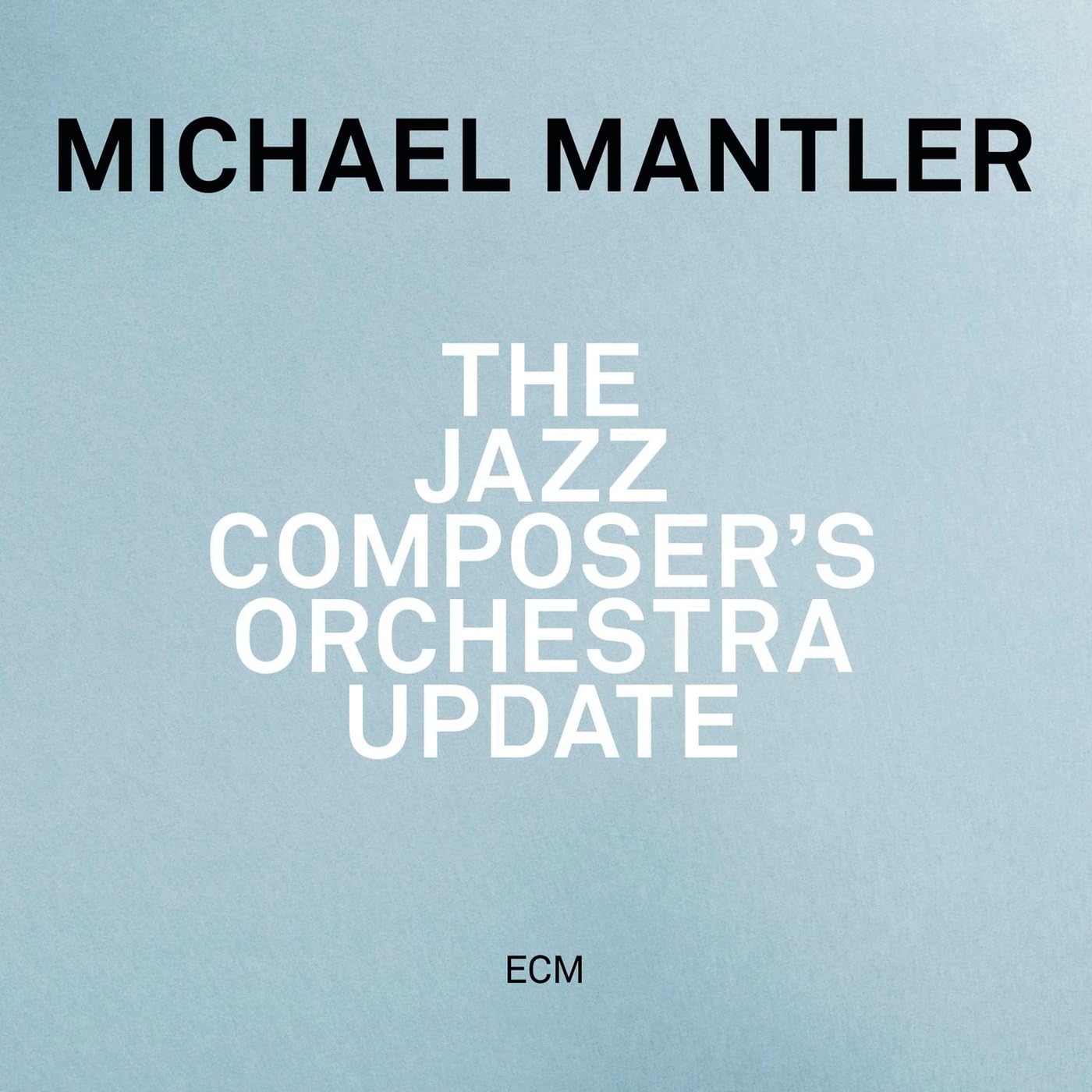 The Jazz Composer\'s Orchestra Update | Michael Mantler