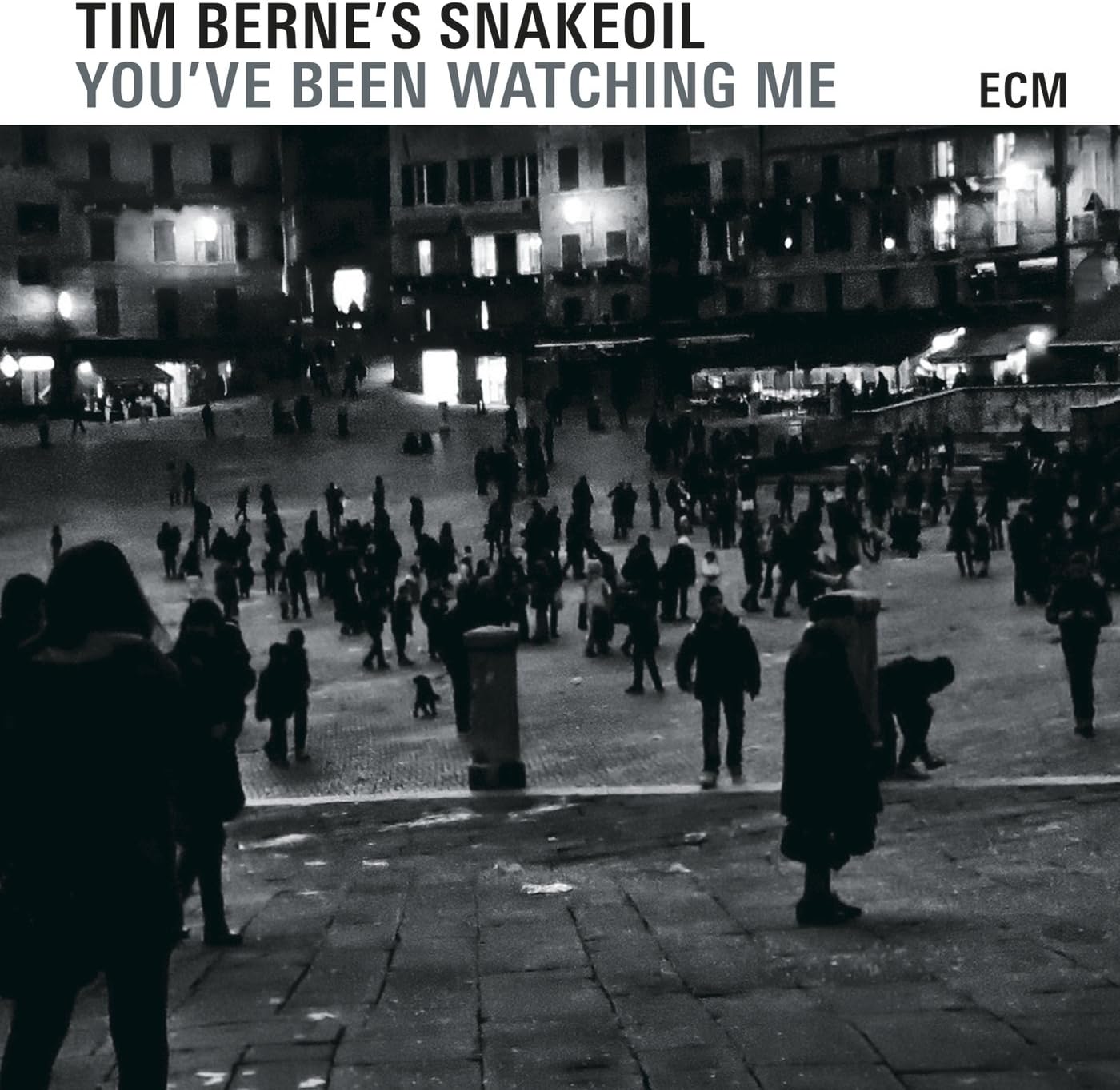 You\'ve Been Watching Me | Tim Berne\'s Snakeoil