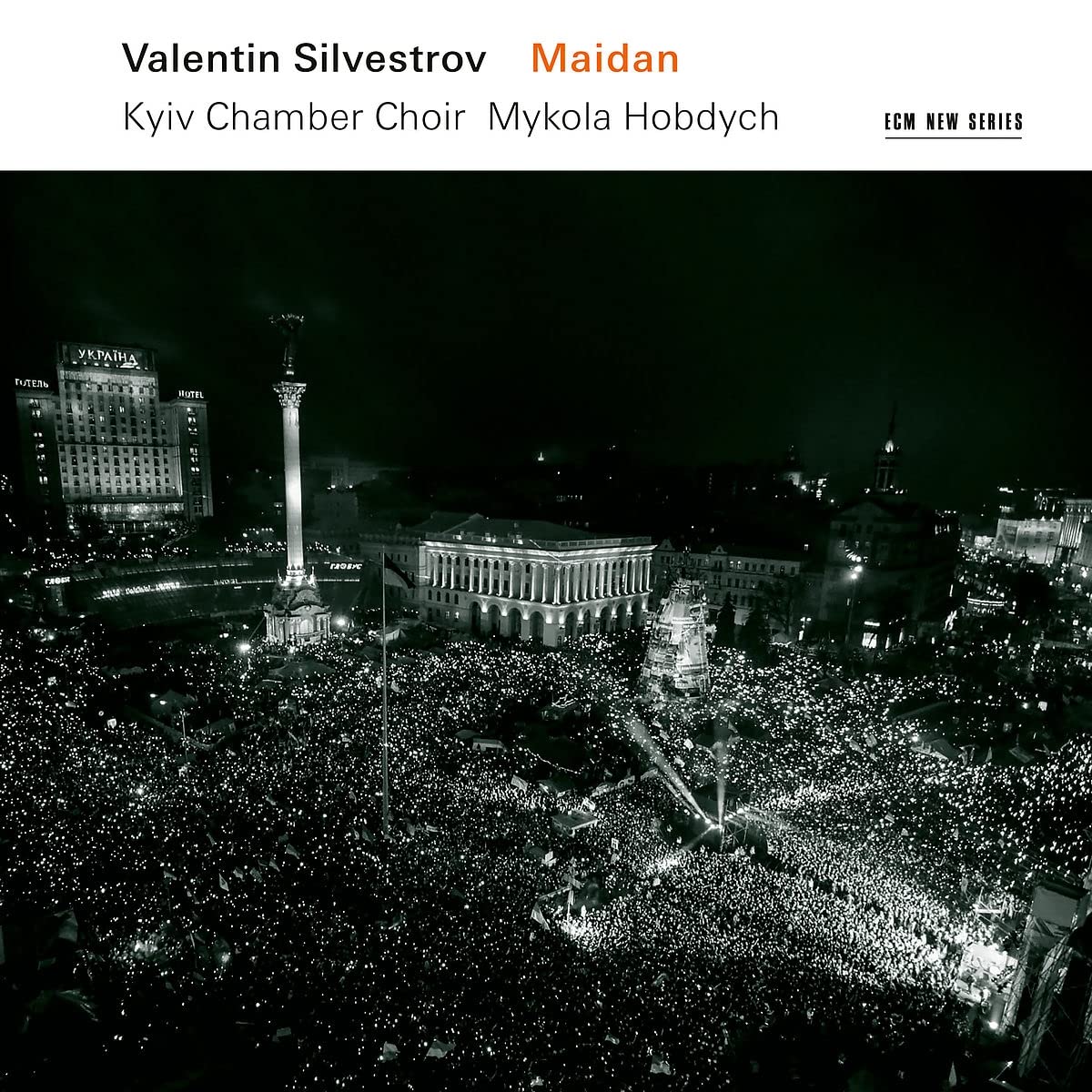 Maidan | Valentin Silvestrov, Kyiv Chamber Choir, Mykola Hobdych