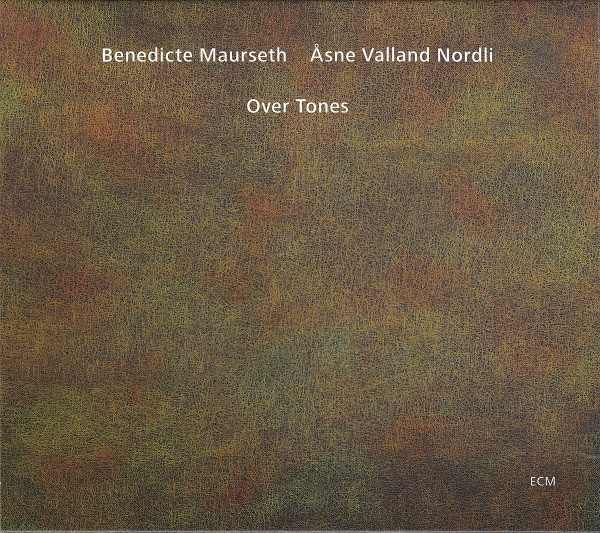 Over Tones | Benedicte Maurseth, Asne Valland Nordli