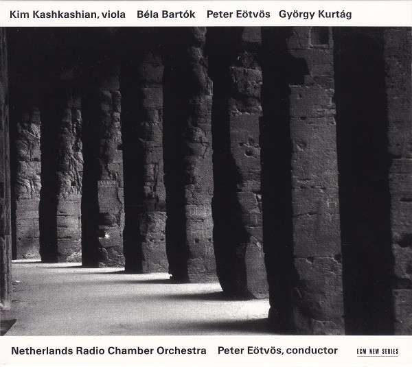 Concerto For Viola And Orchestra / Replica / Movement For Viola And Orchestra | Kim Kashkashian, Bela Bartok, Peter Eotvos, Gyorgy Kurtag