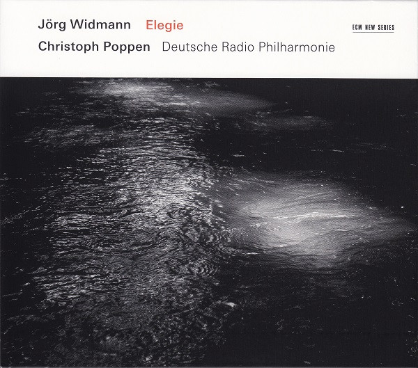 Elegie | Jorg Widmann, Christoph Poppen, Deutsche Radio Philharmonie