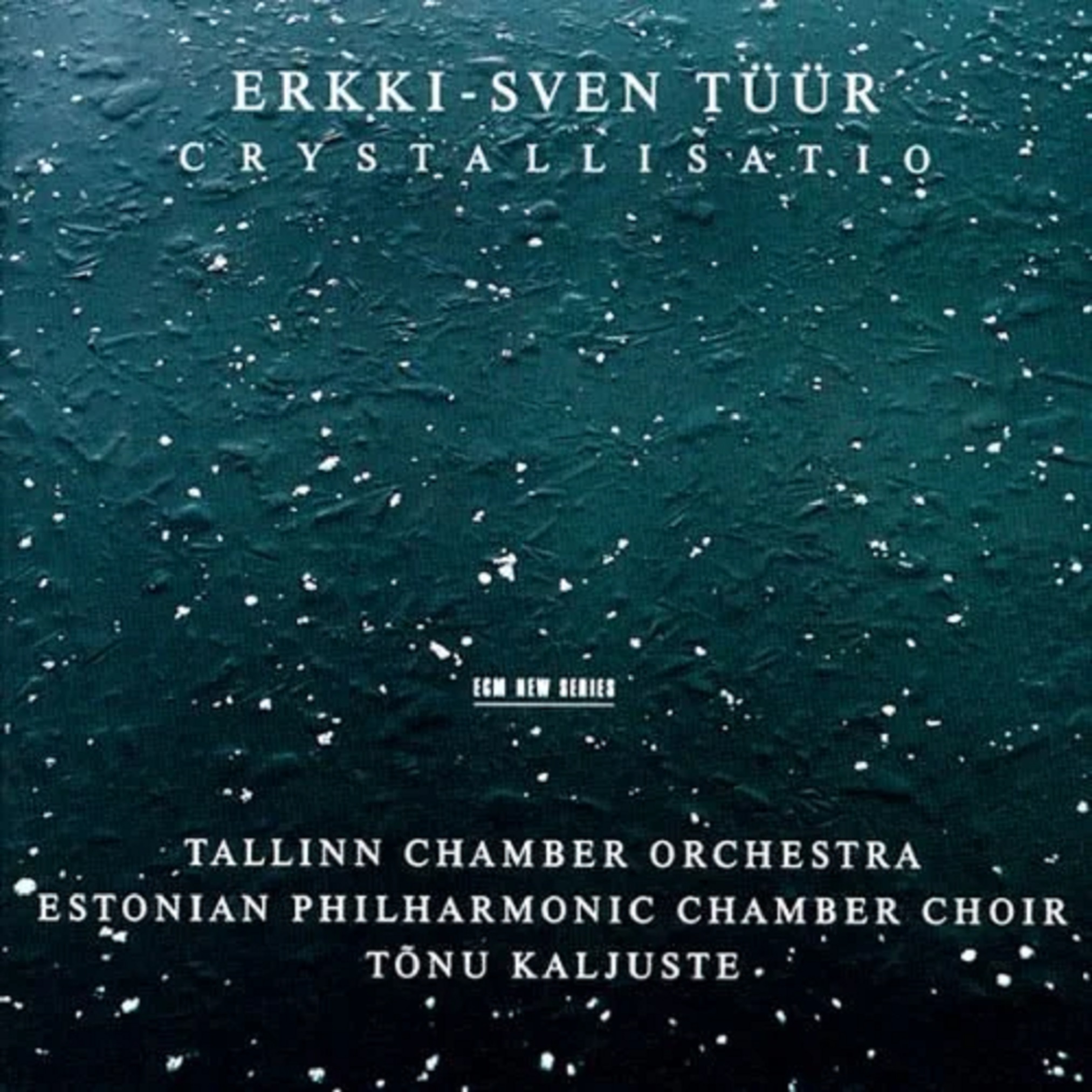 Crystallisatio | Erkki-Sven Tuur, Estonian Philharmonic Chamber Choir