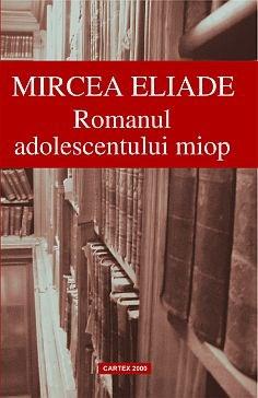 Romanul adolescentului miop | Mircea Eliade